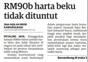 Keratan akhbar menunjukkan statistik RM90 bilion harta beku umat Islam di Malaysia yang tidak dituntut.